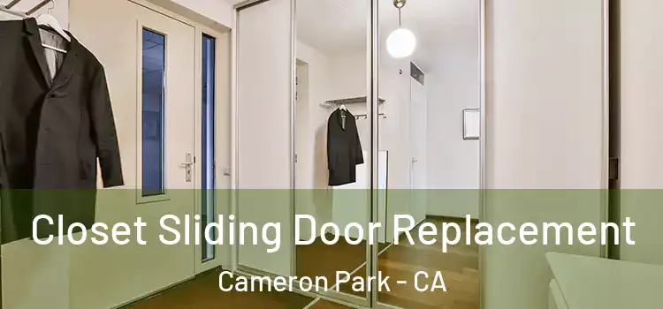 Closet Sliding Door Replacement Cameron Park - CA