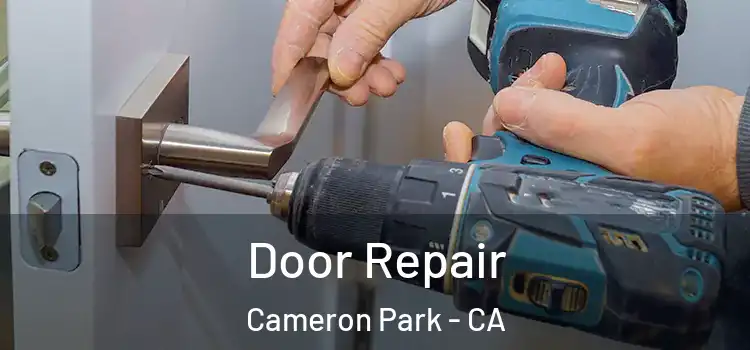 Door Repair Cameron Park - CA