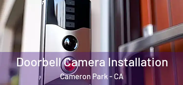  Doorbell Camera Installation Cameron Park - CA