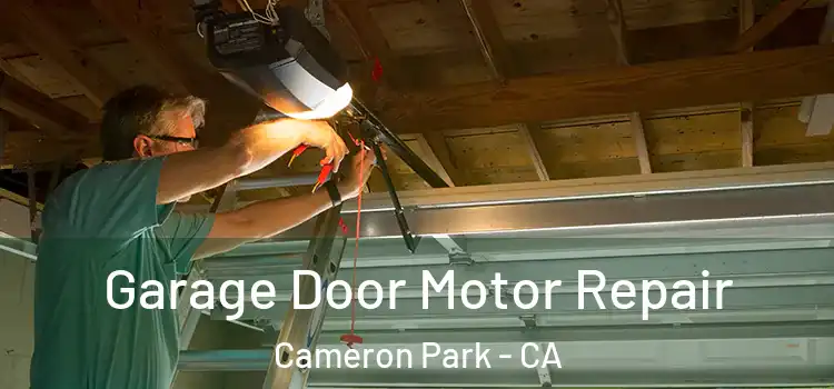  Garage Door Motor Repair Cameron Park - CA