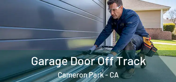  Garage Door Off Track Cameron Park - CA