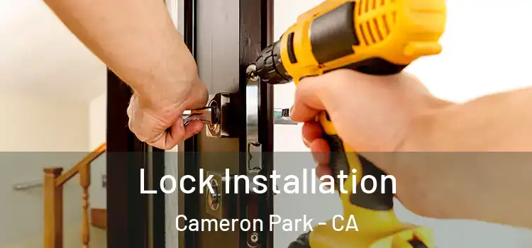  Lock Installation Cameron Park - CA