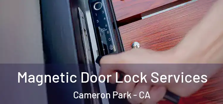 Magnetic Door Lock Services Cameron Park - CA