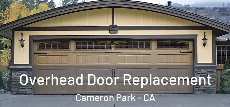  Overhead Door Replacement Cameron Park - CA